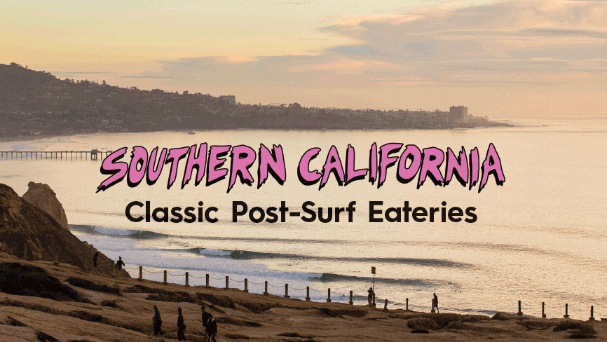 SoCal: Classic Post-Surf Eateries