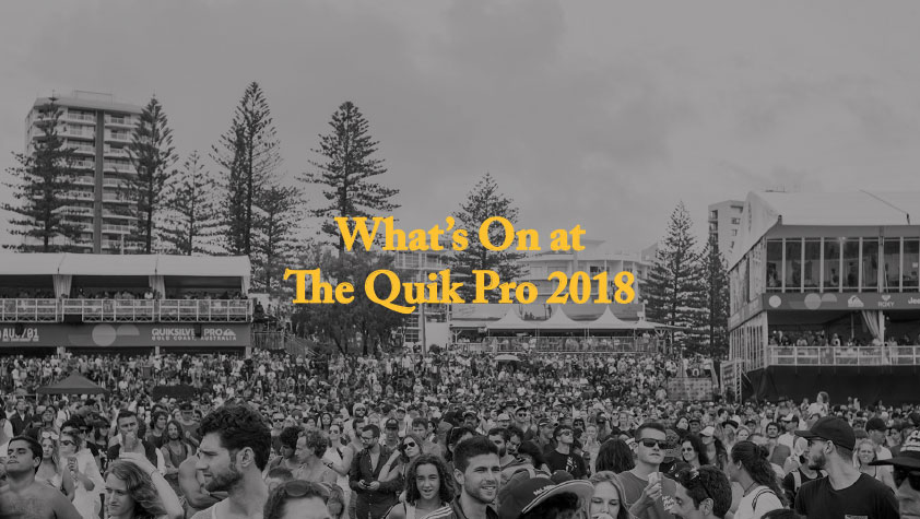 What's On at The Quik Pro 2018